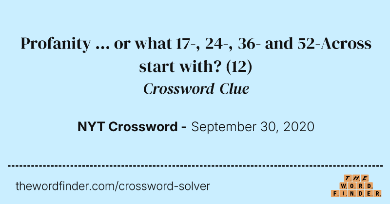 Profanity ... or what 17-, 24-, 36- and 52-Across start with? crossword clue image