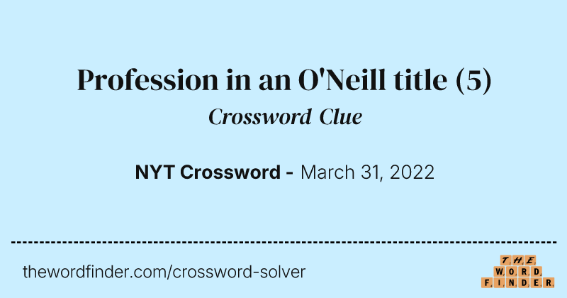 Profession in an O'Neill title crossword clue image