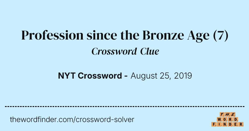Profession since the Bronze Age crossword clue image