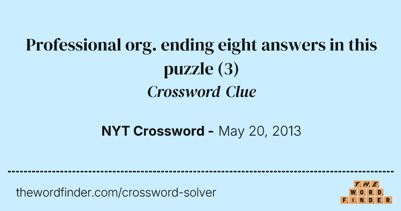 Professional org. ending eight answers in this puzzle crossword clue image