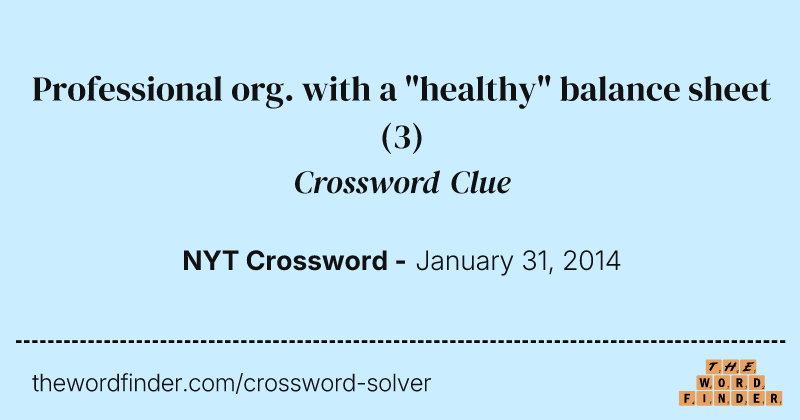 Professional org. with a "healthy" balance sheet crossword clue image