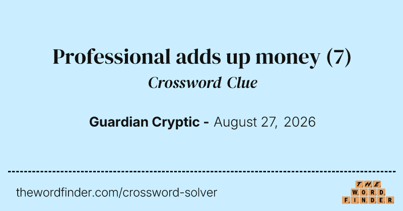 Professional adds up money crossword clue image