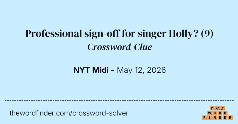 Professional sign-off for singer Holly? crossword clue image
