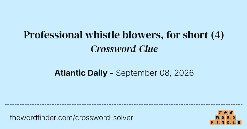Professional whistle blowers, for short crossword clue image