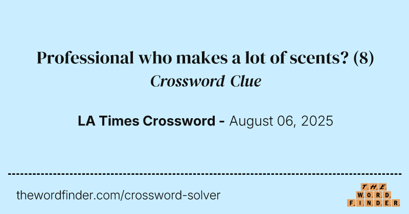 Professional who makes a lot of scents? crossword clue image