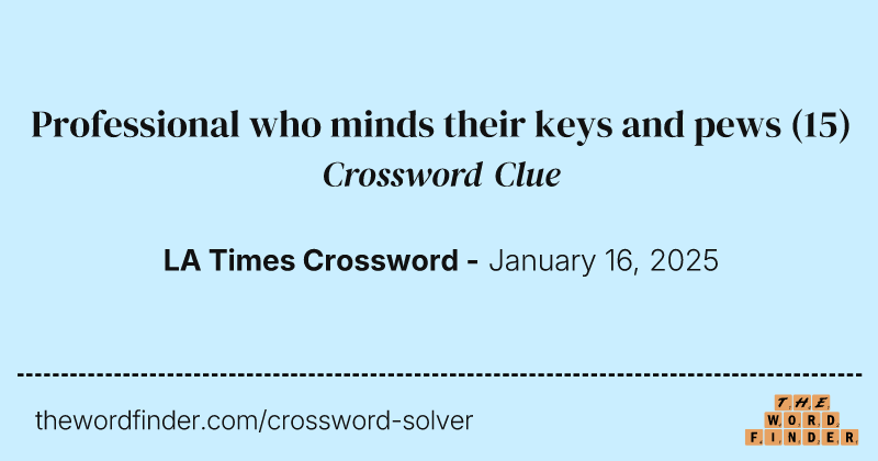 Professional who minds their keys and pews crossword clue image