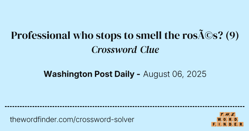 Professional who stops to smell the rosés? crossword clue image
