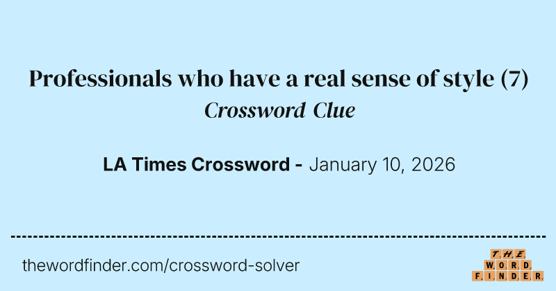 Professionals who have a real sense of style crossword clue image