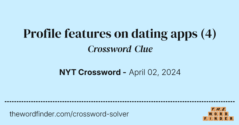 Profile features on dating apps crossword clue image