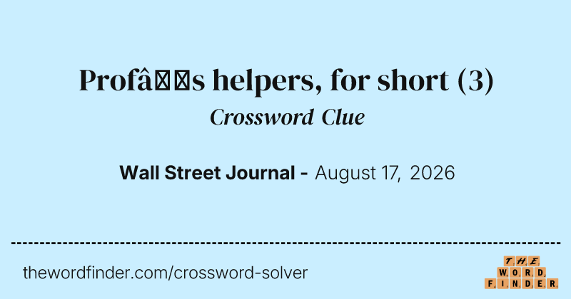 Prof’s helpers, for short crossword clue image