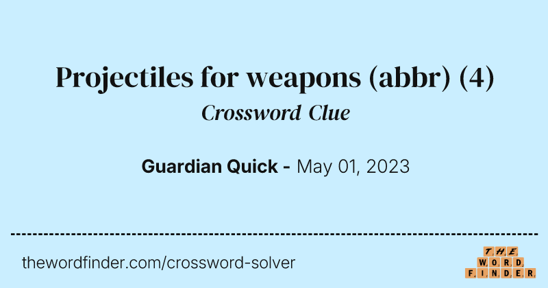 Projectiles for weapons (abbr) crossword clue image