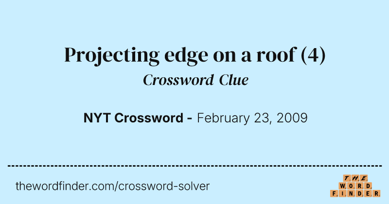 Projecting edge on a roof crossword clue image
