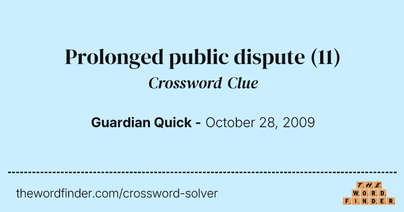 Prolonged public dispute crossword clue image
