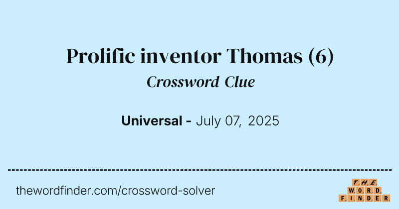 Prolific inventor Thomas crossword clue image