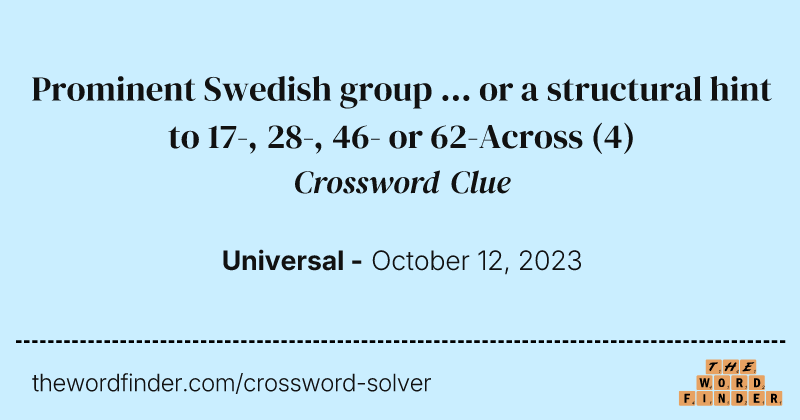 Prominent Swedish group ... or a structural hint to 17-, 28-, 46- or 62-Across crossword clue image
