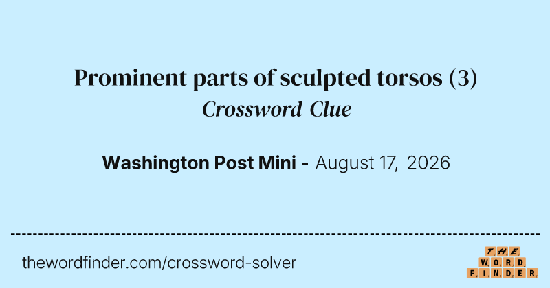 Prominent parts of sculpted torsos crossword clue image