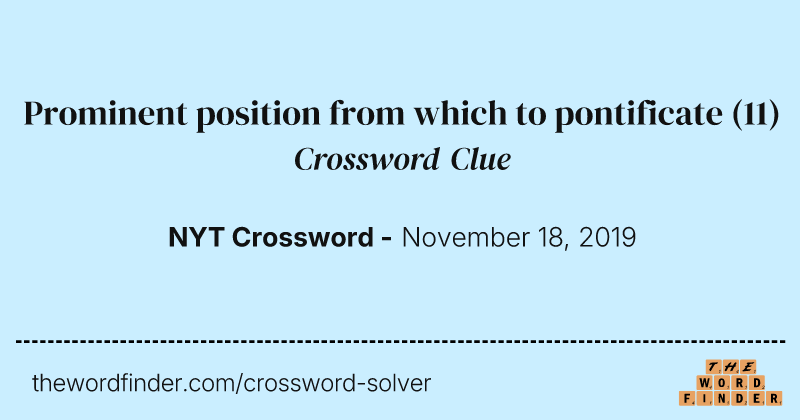 Prominent position from which to pontificate crossword clue image