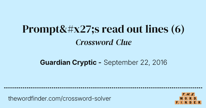 Prompt's read out lines crossword clue image