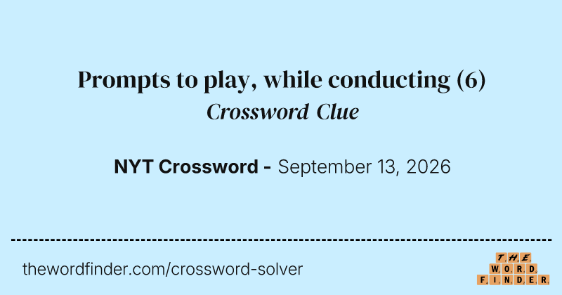 Prompts to play, while conducting crossword clue image