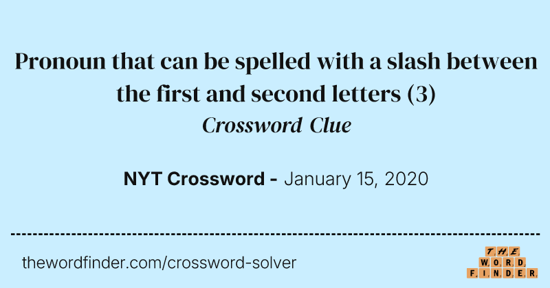 Pronoun that can be spelled with a slash between the first and second letters crossword clue image