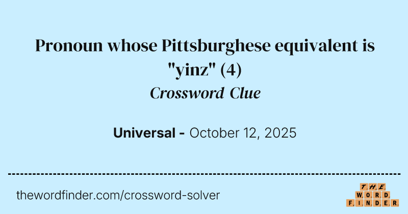 Pronoun whose Pittsburghese equivalent is "yinz" crossword clue image