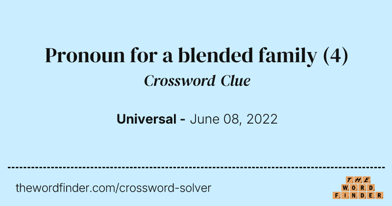 Pronoun for a blended family crossword clue image