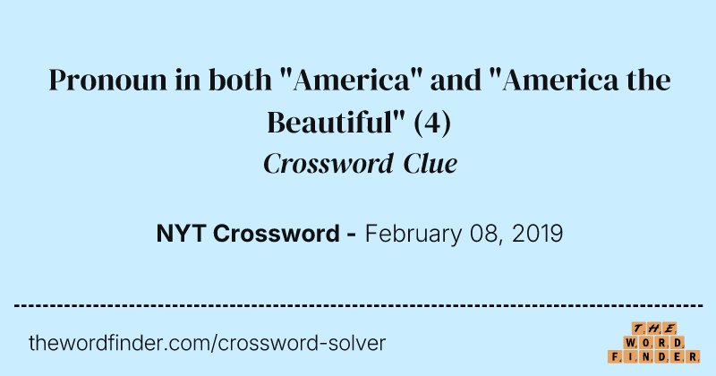 Pronoun in both "America" and "America the Beautiful" crossword clue image