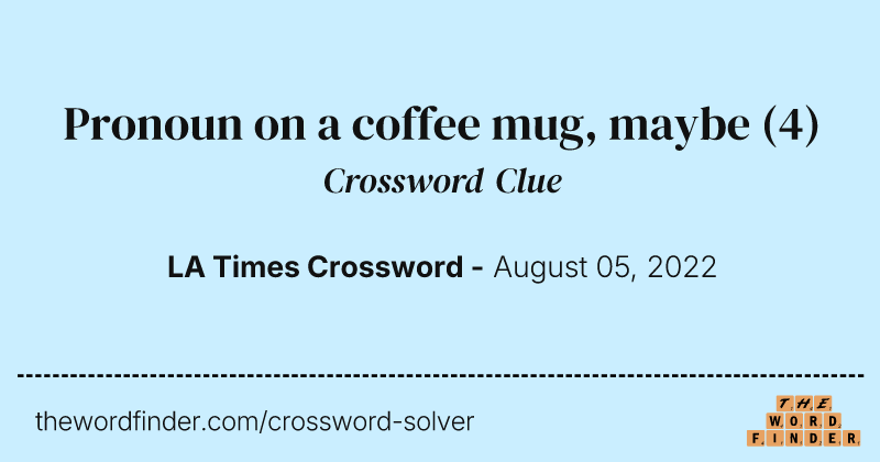 Pronoun on a coffee mug, maybe crossword clue image