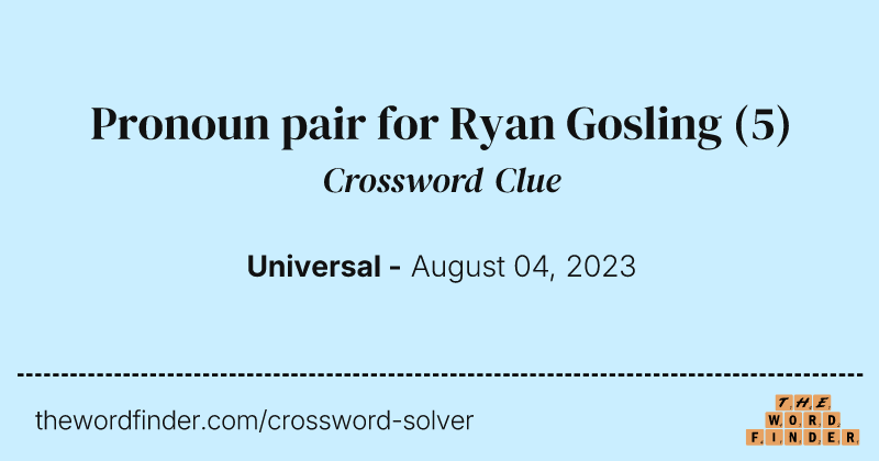 Pronoun pair for Ryan Gosling crossword clue image
