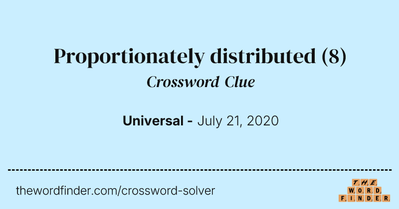 Proportionately distributed crossword clue image