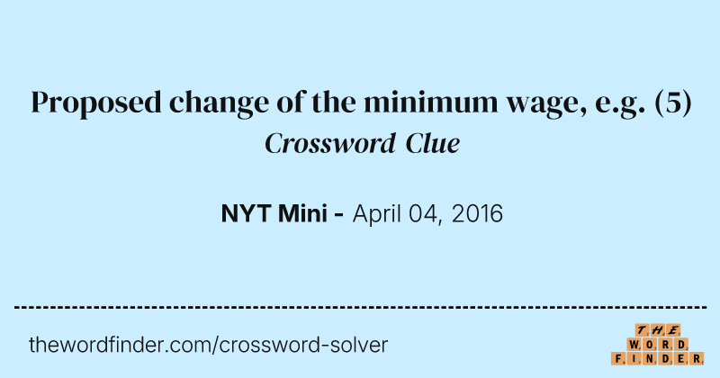 Proposed change of the minimum wage, e.g. crossword clue image