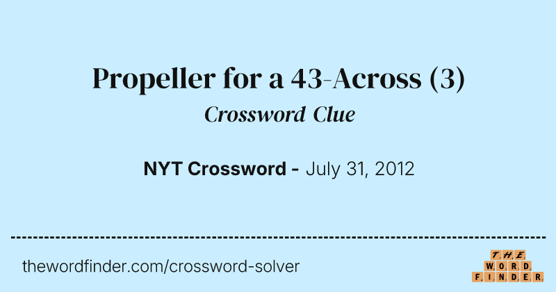 Propeller for a 43-Across crossword clue image