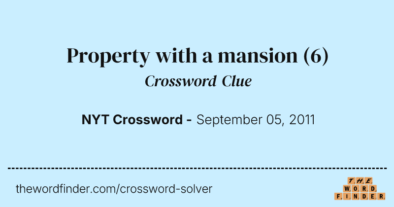Property with a mansion crossword clue image