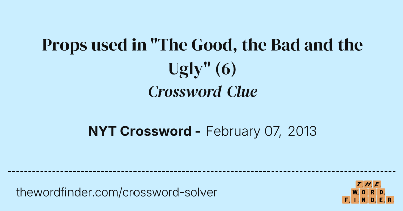 Props used in "The Good, the Bad and the Ugly" crossword clue image