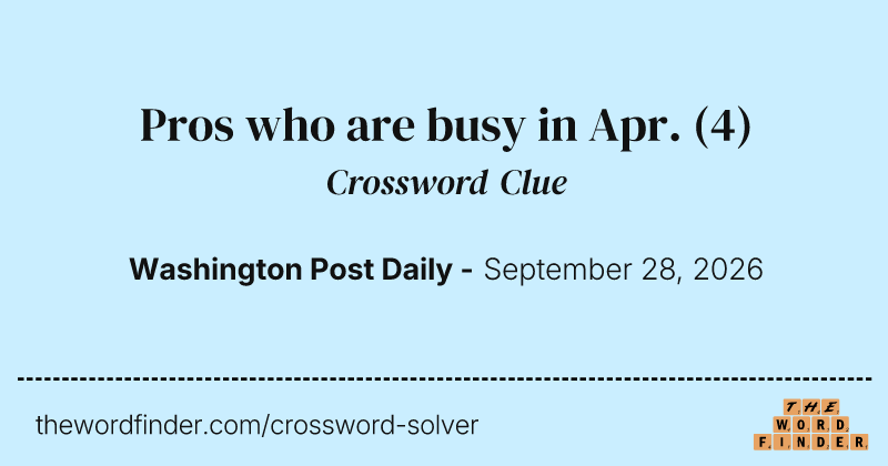 Pros who are busy in Apr. crossword clue image