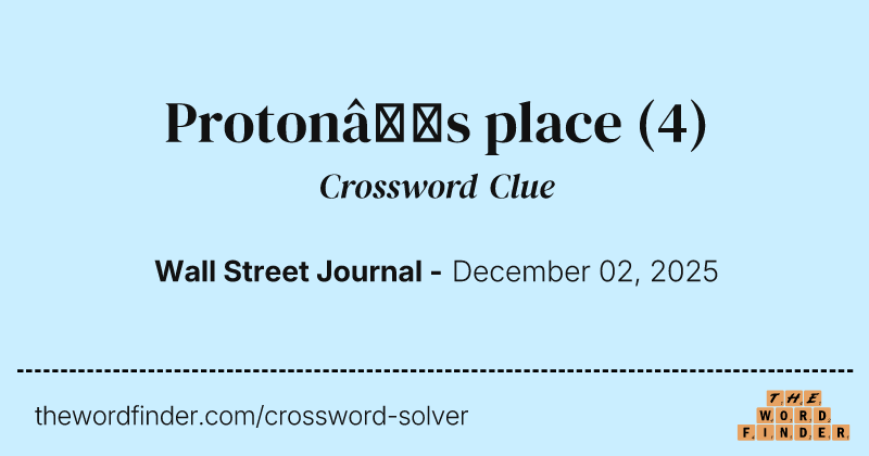 Proton’s place crossword clue image