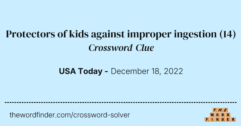 Protectors of kids against improper ingestion crossword clue image