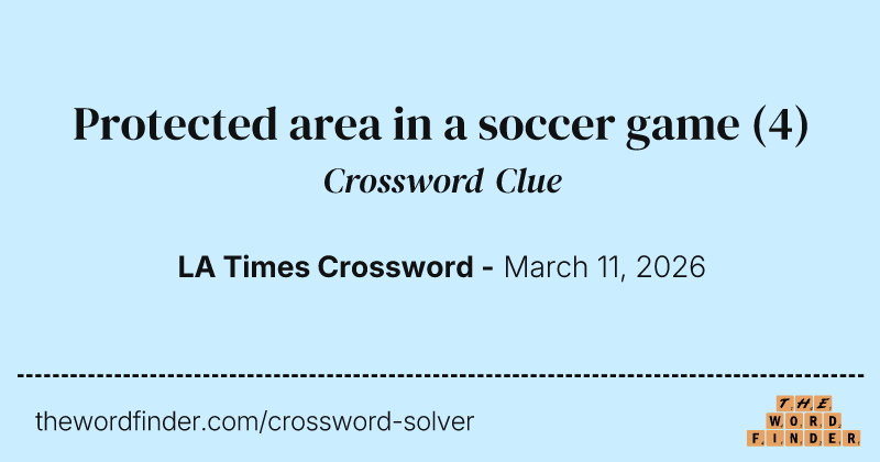 Protected area in a soccer game crossword clue image