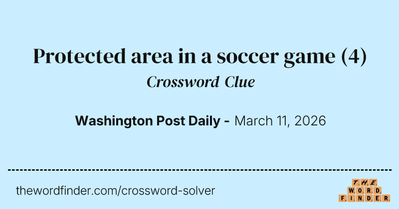 Protected area in a soccer game crossword clue image