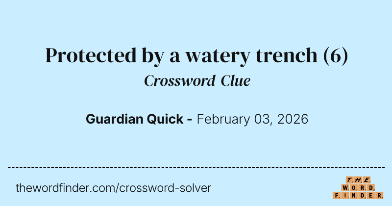 Protected by a watery trench crossword clue image
