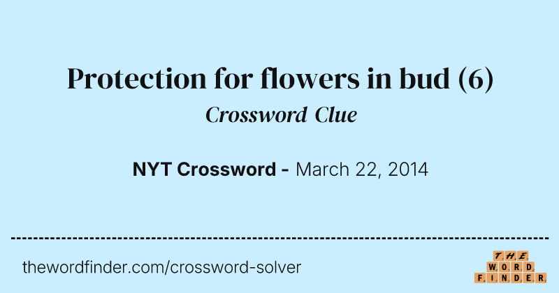Protection for flowers in bud crossword clue image