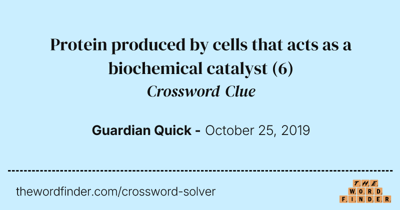 Protein produced by cells that acts as a biochemical catalyst crossword clue image