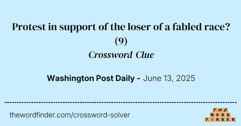 Protest in support of the loser of a fabled race? crossword clue image