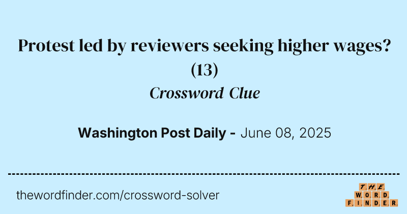Protest led by reviewers seeking higher wages? crossword clue image