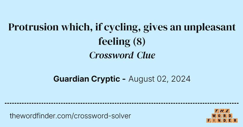 Protrusion which, if cycling, gives an unpleasant feeling crossword clue image