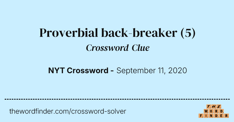 Proverbial back-breaker crossword clue image