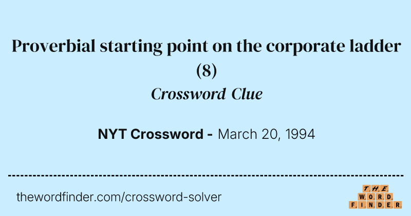 Proverbial starting point on the corporate ladder crossword clue image