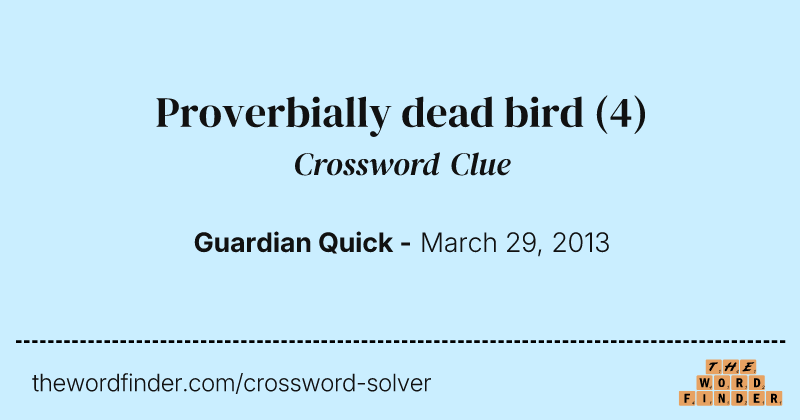 Proverbially dead bird crossword clue image
