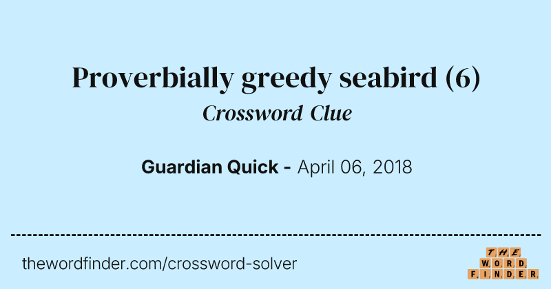 Proverbially greedy seabird crossword clue image