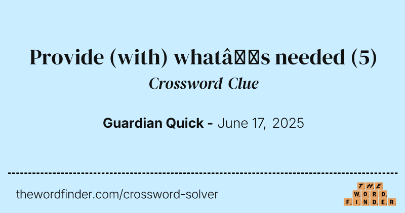 Provide (with) what’s needed crossword clue image
